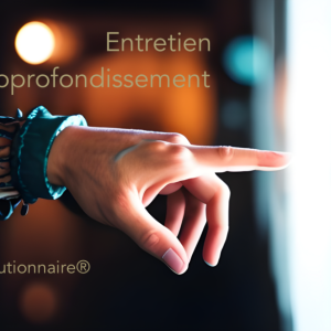 Entretien individuel d'approfondissement "L'Évolutionnaire®"